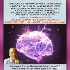 2105 Conoce las profundidades de tu mente y todo lo que en ella se desenvuelve: mente, cerebro, turbulencias mentales, niveles mentales, tipos de mente, inconsciente, subconsciente, memoria, consciente individual y consciente colectivo