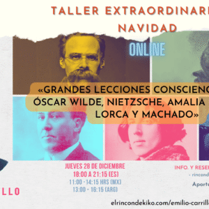 TN23 Grandes lecciones conscienciales de Óscar Wilde, Nietzsche, Amalia Domingo, Lorca y Machado (Taller extra).